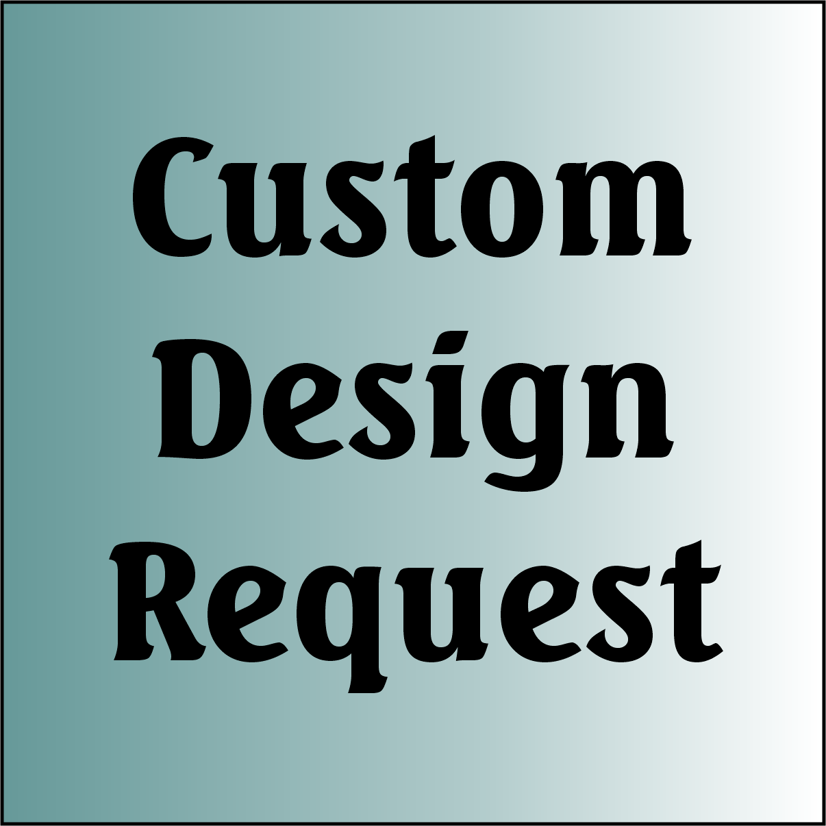 Custom Design Request